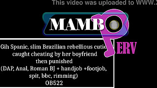 Gih Spanic, slim Brazilian rebellious cutie, caught cheating by her boyfriend then punished (DAP, Anal, Pissing, Roman BJ handjob footjob, spit, bbc, rimming) OB522